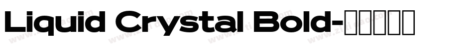 Liquid Crystal Bold字体转换